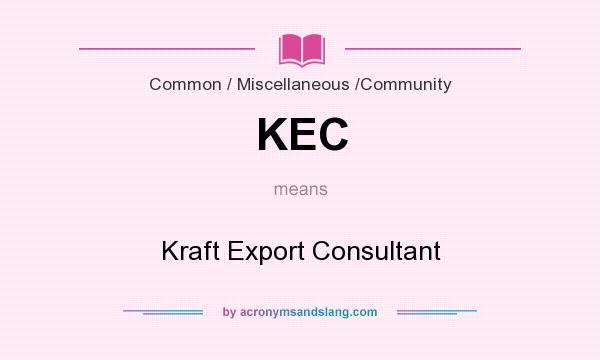 What does KEC mean? It stands for Kraft Export Consultant
