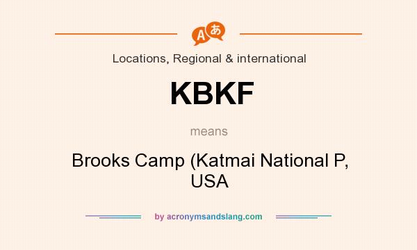 What does KBKF mean? It stands for Brooks Camp (Katmai National P, USA