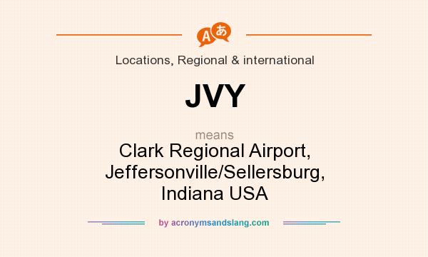 What does JVY mean? It stands for Clark Regional Airport, Jeffersonville/Sellersburg, Indiana USA