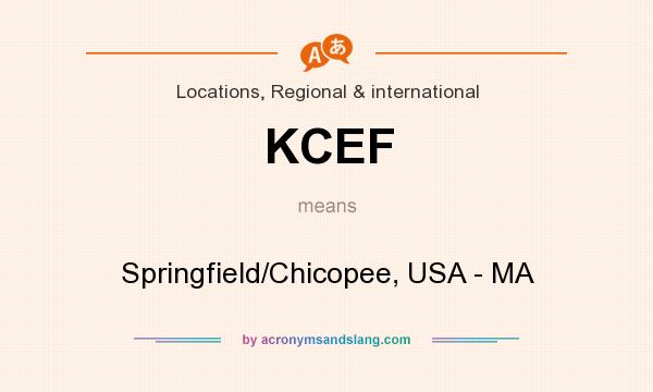 What does KCEF mean? It stands for Springfield/Chicopee, USA - MA