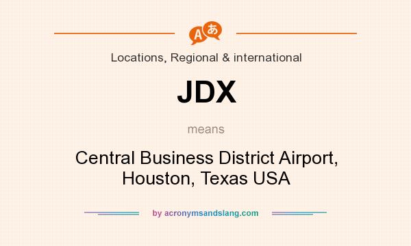 What does JDX mean? It stands for Central Business District Airport, Houston, Texas USA
