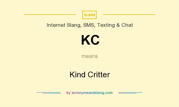 What does KC mean? It stands for Kind Critter