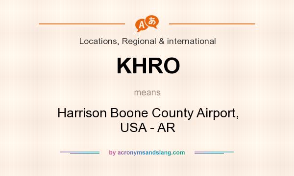 What does KHRO mean? It stands for Harrison Boone County Airport, USA - AR