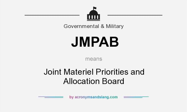 What does JMPAB mean? It stands for Joint Materiel Priorities and Allocation Board