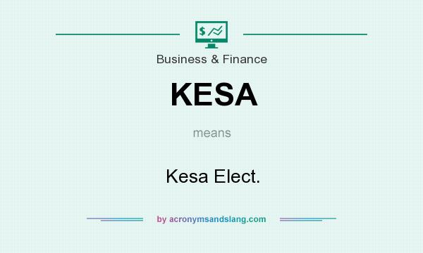What does KESA mean? It stands for Kesa Elect.