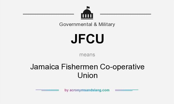 What does JFCU mean? It stands for Jamaica Fishermen Co-operative Union