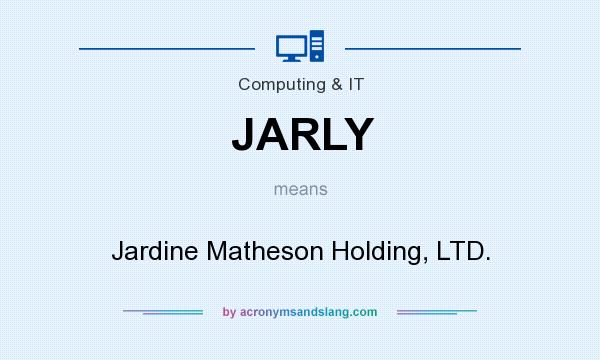 What does JARLY mean? It stands for Jardine Matheson Holding, LTD.