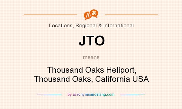 What does JTO mean? It stands for Thousand Oaks Heliport, Thousand Oaks, California USA