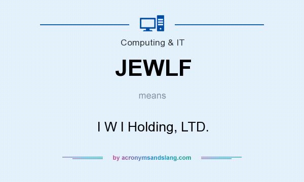 What does JEWLF mean? It stands for I W I Holding, LTD.