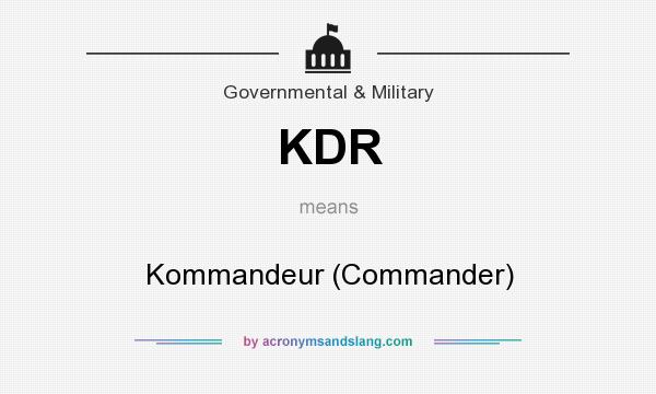 What does KDR mean? It stands for Kommandeur (Commander)