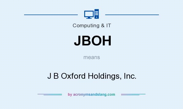 What does JBOH mean? It stands for J B Oxford Holdings, Inc.