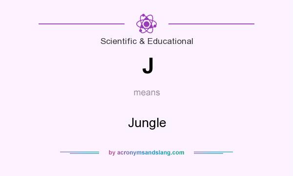 What does J mean? It stands for Jungle