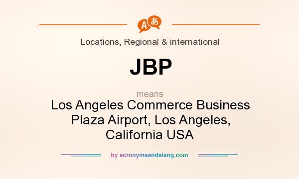 What does JBP mean? It stands for Los Angeles Commerce Business Plaza Airport, Los Angeles, California USA