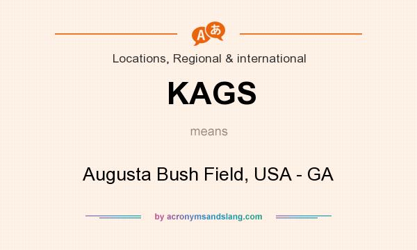 What does KAGS mean? It stands for Augusta Bush Field, USA - GA