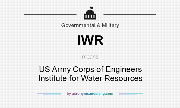 What does IWR mean? It stands for US Army Corps of Engineers Institute for Water Resources