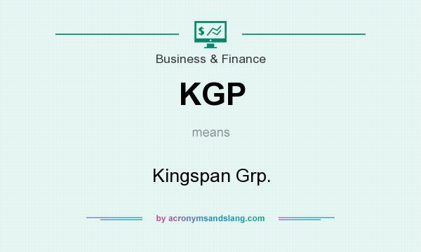 What does KGP mean? It stands for Kingspan Grp.