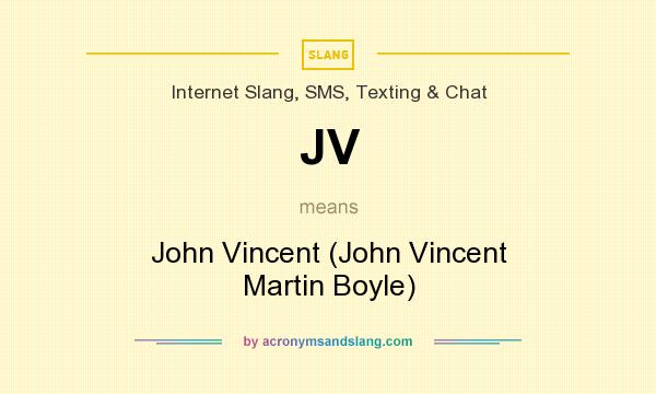 What does JV mean? It stands for John Vincent (John Vincent Martin Boyle)