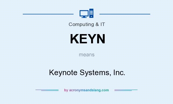 What does KEYN mean? It stands for Keynote Systems, Inc.