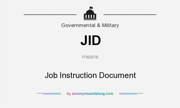 What does JID mean? It stands for Job Instruction Document
