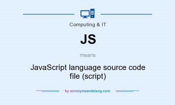 What does JS mean? It stands for JavaScript language source code file (script)