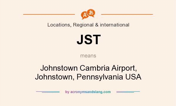 What does JST mean? It stands for Johnstown Cambria Airport, Johnstown, Pennsylvania USA