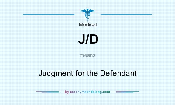What does J/D mean? It stands for Judgment for the Defendant