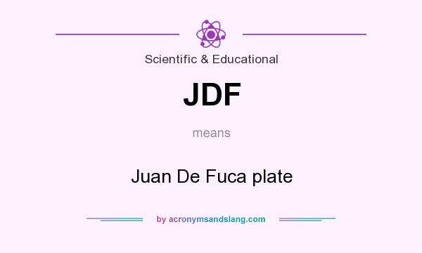 What does JDF mean? It stands for Juan De Fuca plate