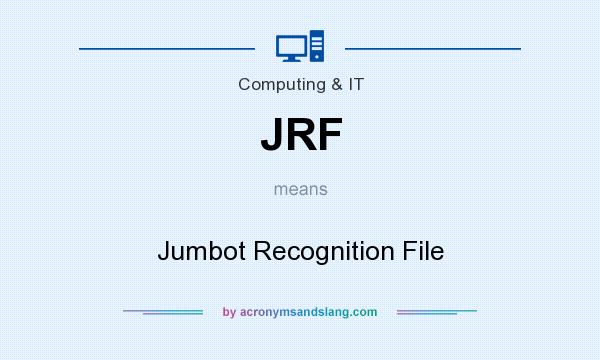 What does JRF mean? It stands for Jumbot Recognition File