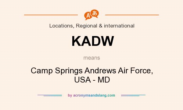 What does KADW mean? It stands for Camp Springs Andrews Air Force, USA - MD