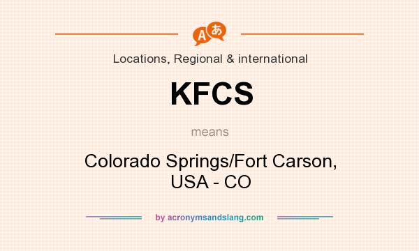 What does KFCS mean? It stands for Colorado Springs/Fort Carson, USA - CO