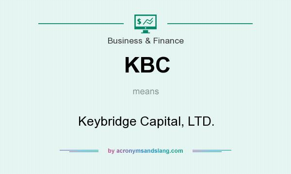 What does KBC mean? It stands for Keybridge Capital, LTD.