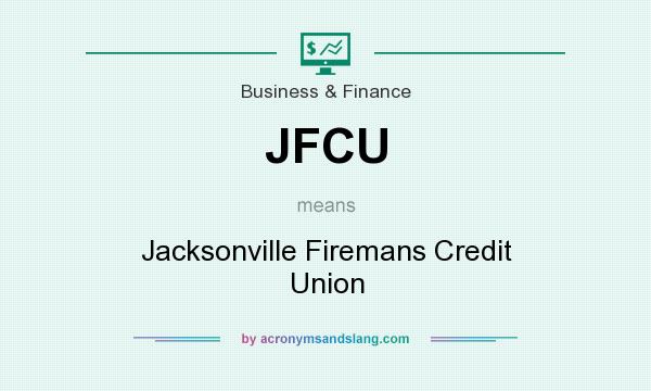 What does JFCU mean? It stands for Jacksonville Firemans Credit Union