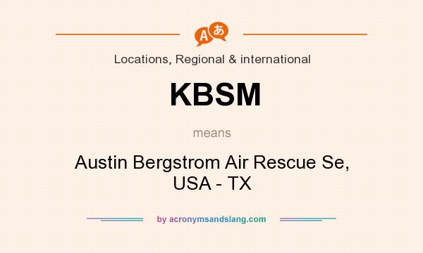 What does KBSM mean? It stands for Austin Bergstrom Air Rescue Se, USA - TX