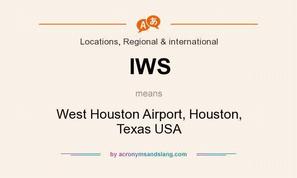 What does IWS mean? It stands for West Houston Airport, Houston, Texas USA