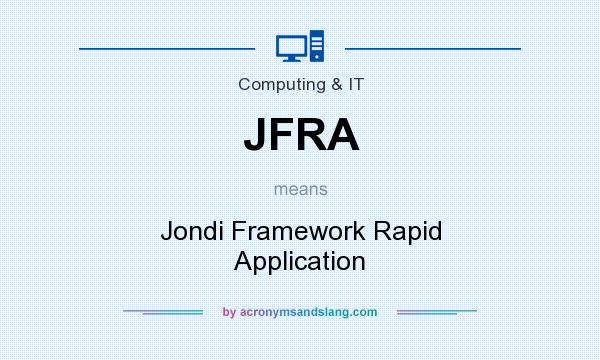 What does JFRA mean? It stands for Jondi Framework Rapid Application