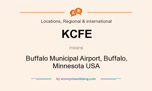 What does KCFE mean? It stands for Buffalo Municipal Airport, Buffalo, Minnesota USA
