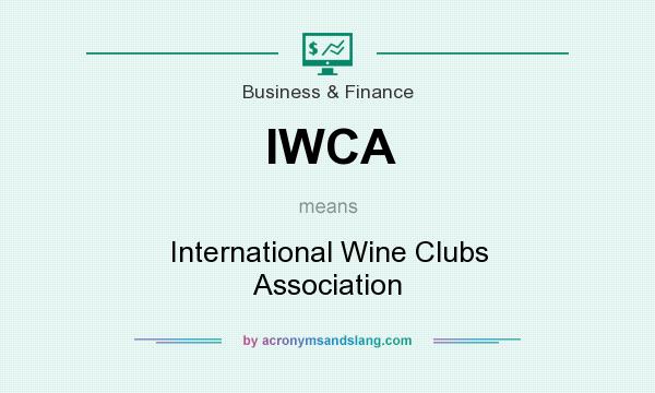 What does IWCA mean? It stands for International Wine Clubs Association