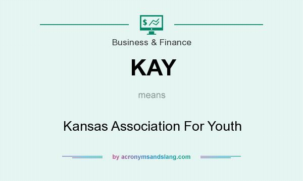 What does KAY mean? It stands for Kansas Association For Youth