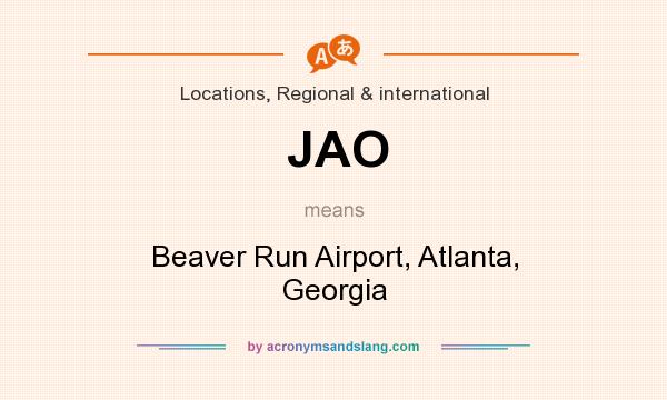 What does JAO mean? It stands for Beaver Run Airport, Atlanta, Georgia
