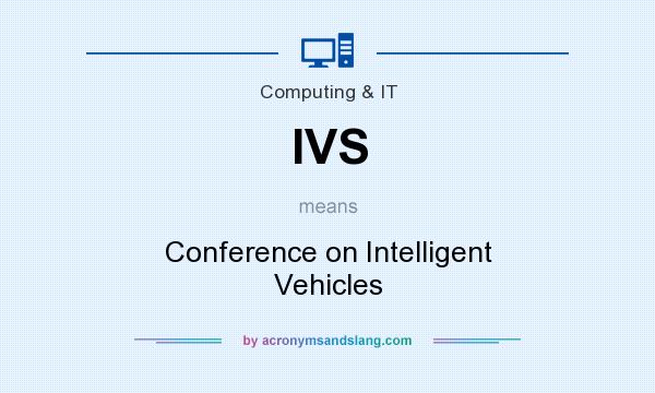 What does IVS mean? It stands for Conference on Intelligent Vehicles