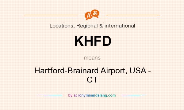 What does KHFD mean? It stands for Hartford-Brainard Airport, USA - CT