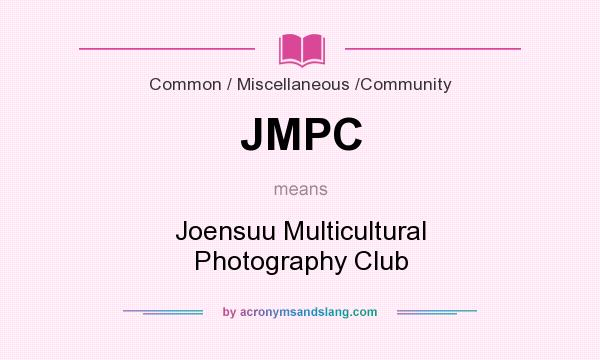 What does JMPC mean? It stands for Joensuu Multicultural Photography Club