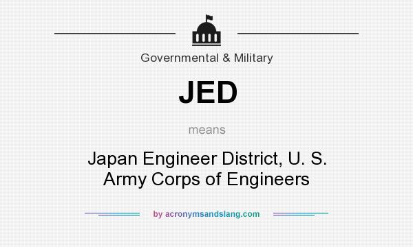 What does JED mean? It stands for Japan Engineer District, U. S. Army Corps of Engineers