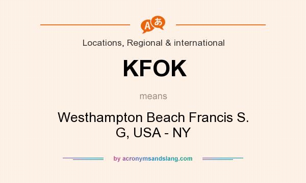 What does KFOK mean? It stands for Westhampton Beach Francis S. G, USA - NY