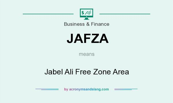 What does JAFZA mean? It stands for Jabel Ali Free Zone Area