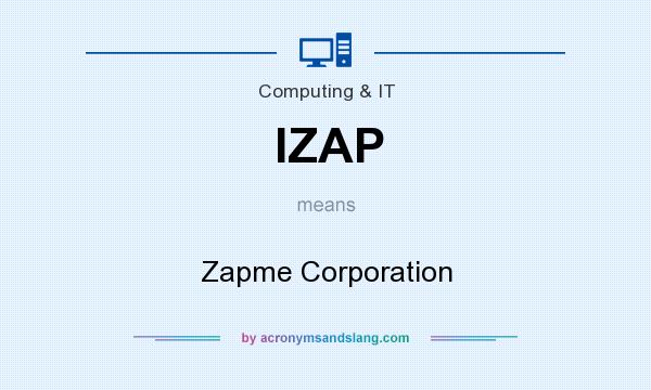 What does IZAP mean? It stands for Zapme Corporation