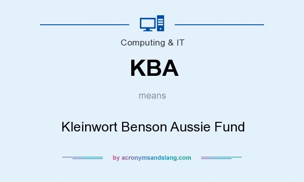 What does KBA mean? It stands for Kleinwort Benson Aussie Fund