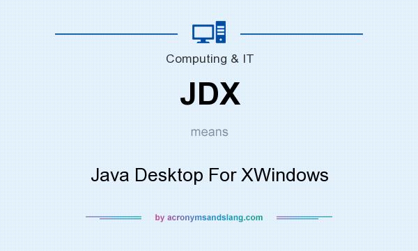 What does JDX mean? It stands for Java Desktop For XWindows