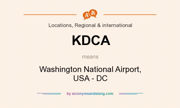 What does KDCA mean? It stands for Washington National Airport, USA - DC
