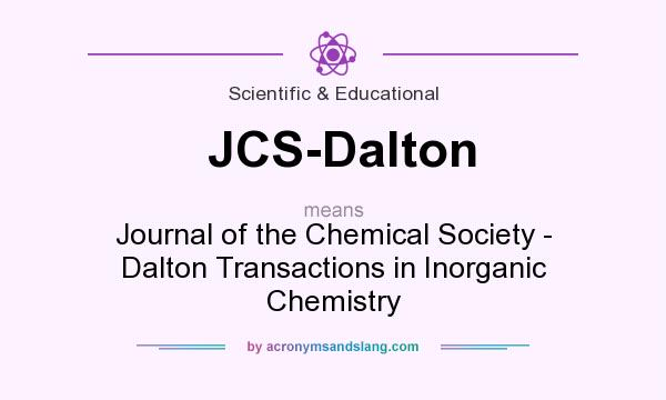 What does JCS-Dalton mean? It stands for Journal of the Chemical Society - Dalton Transactions in Inorganic Chemistry